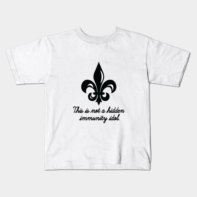 This is not a hidden immunity idol (Survivor Winners at War - fleur de lis) Kids T-Shirt by twobeans